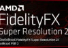AMD เปิดตัวฟีเจอร์ FidelityFX Super Resolution 2.1 ที่รองรับฟีเจอร์ FSR 2 AMD