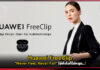 Huawei FreeClip “Never Feel, Never Fall” ใส่ยังไงก็ไม่หลุด! Huawei FreeClip