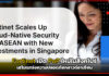 Fortinet เปิด PoP ใหม่ในสิงคโปร์ เสริมแกร่งความปลอดภัยคลาวด์อาเซียน Fortinet